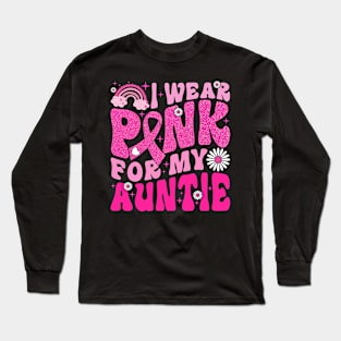 I Wear Pink For My Auntie Breast Cancer Awareness Support Long Sleeve T-Shirt